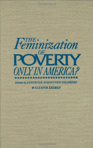 Cover for Gertrude Schaffner Goldberg · The Feminization of Poverty: Only in America? (Hardcover Book) [New edition] (1990)