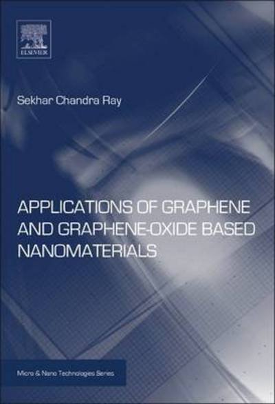 Cover for Ray, Sekhar (Department of Physics, College of Science Engineering and Technology, University of South Africa, Johannesburg, South Africa) · Applications of Graphene and Graphene-Oxide based Nanomaterials - Micro &amp; Nano Technologies (Paperback Book) (2015)