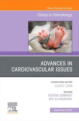 Cover for Advances in Cardiovascular Issues, An Issue of Clinics in Perinatology - The Clinics: Orthopedics (Gebundenes Buch) (2020)