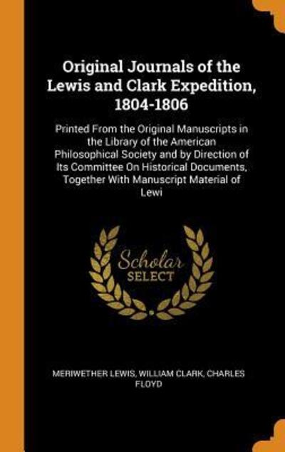 Cover for Meriwether Lewis · Original Journals of the Lewis and Clark Expedition, 1804-1806 (Hardcover Book) (2018)