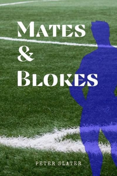 Cover for Peter Slater · Mates and Blokes (Pocketbok) (2019)