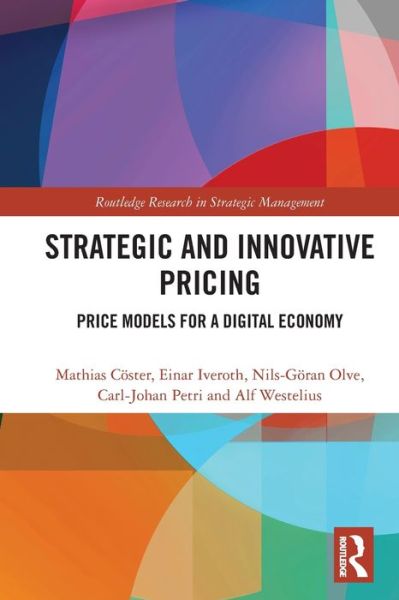 Cover for Coster, Mathias (Uppsala University, Sweden) · Strategic and Innovative Pricing: Price Models for a Digital Economy - Routledge Research in Strategic Management (Paperback Book) (2022)