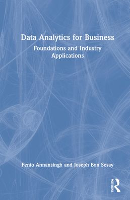 Cover for Fenio Annansingh · Data Analytics for Business: Foundations and Industry Applications (Hardcover Book) (2022)