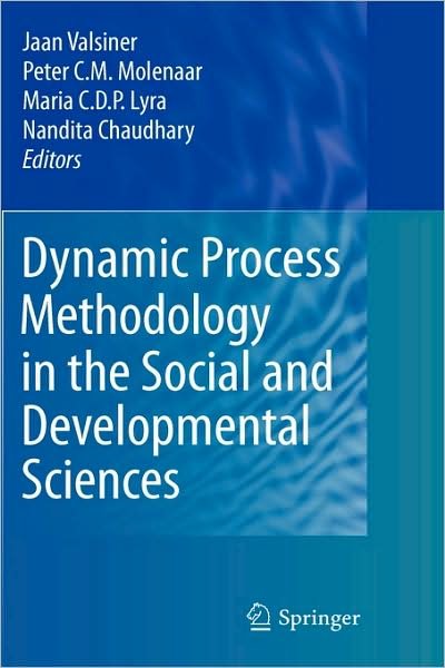 Cover for Jaan Valsiner · Dynamic Process Methodology in the Social and Developmental Sciences (Inbunden Bok) [2009 edition] (2009)