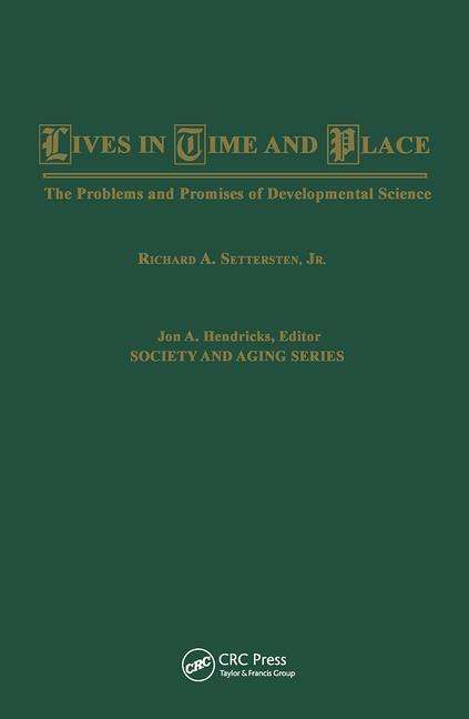 Cover for R. A. Settersten · Lives in Time and Place: The Problems and Promises of Developmental Science - Society and Aging Series (Paperback Book) (2018)