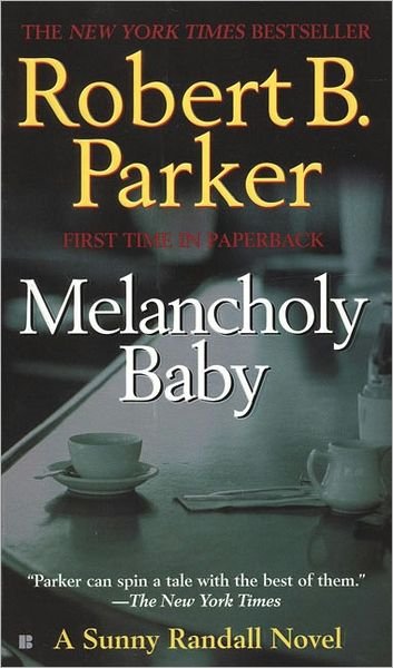 Cover for Robert B. Parker · Melancholy Baby (Sunny Randall) (Paperback Book) (2005)