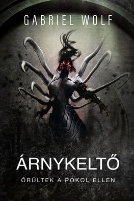 Árnykelt? - Gabriel Wolf - Books - Blurb - 9780464111214 - December 20, 2021