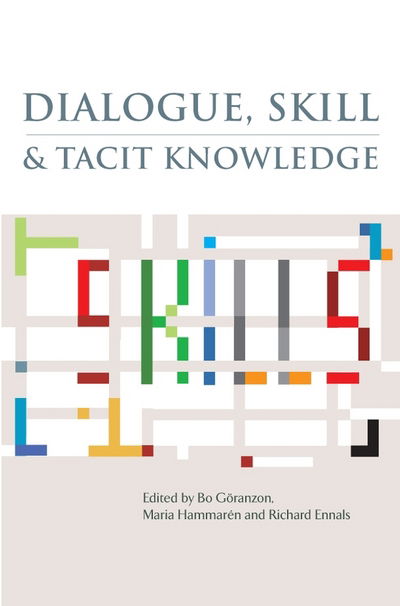 Cover for B Goranzon · Dialogue, Skill and Tacit Knowledge (Hardcover Book) (2005)