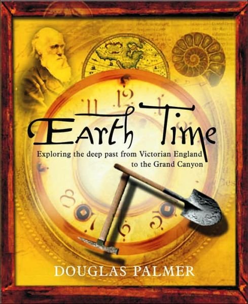 Earth Time: Exploring the Deep Past from Victorian England to the Grand Canyon (Paperback Bog) (2005)