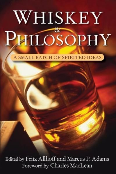 Cover for Fritz Allhoff · Whiskey and Philosophy: a Small Batch of Spirited Ideas - Philosophy for Everyone (Paperback Book) (2009)