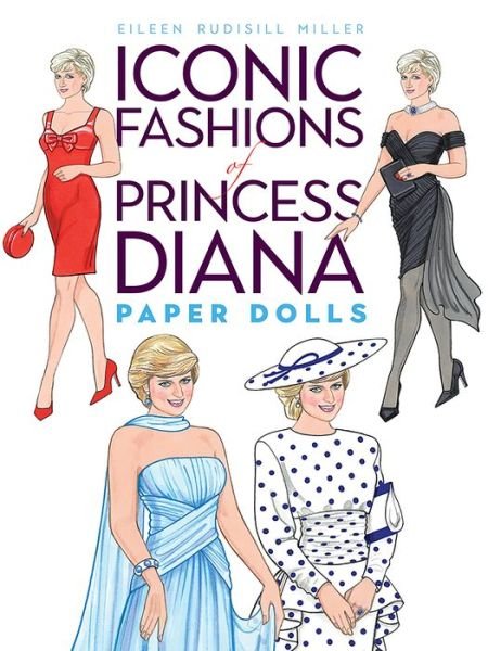 Iconic Fashions of Princess Diana Paper Dolls - Eileen Miller - Merchandise - Dover Publications Inc. - 9780486850214 - 27. januar 2023