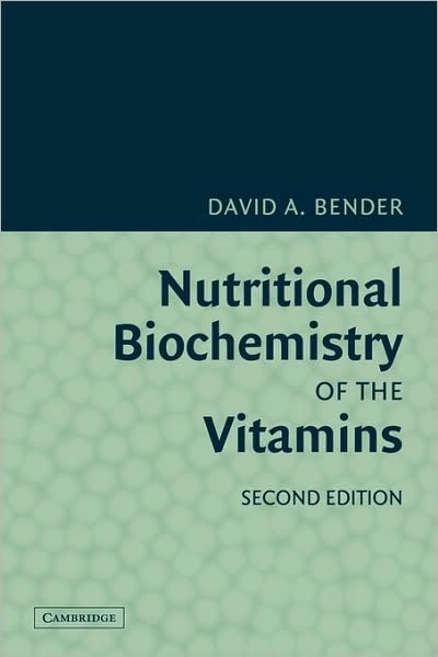 Cover for Bender, David A. (University College London) · Nutritional Biochemistry of the Vitamins (Paperback Book) [2 Revised edition] (2009)