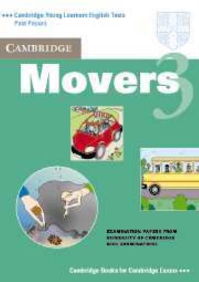 Cover for Uni  Corporate Autho · Cambridge Movers 3 Student's Book: Examination Papers from the University of Cambridge Local Examinations Syndicate - Cambridge Young Learners English Tests (Paperback Book) [Student edition] (2003)
