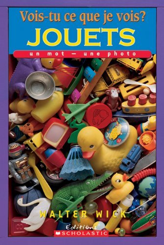 Cover for Walter Wick · Jouets (Vois-tu Ce Que Je Vois? Un Mot - Une Photo) (French Edition) (Paperback Book) [French edition] (2009)