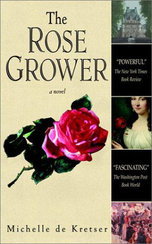 Cover for Michelle De Kretser · The Rose Grower (Paperback Book) [Bantam Trade Pbk. Ed edition] (2001)