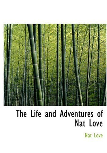 Cover for Nat Love · The Life and Adventures of Nat Love (Hardcover Book) [Large Print, Large Type edition] (2008)
