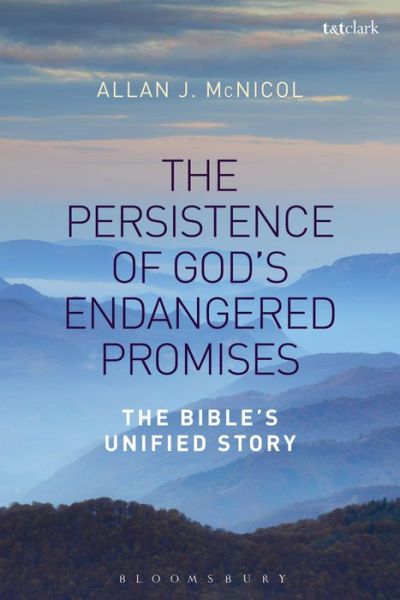 Cover for McNicol, Dr Allan J. (Austin Graduate School of Theology, USA) · The Persistence of God's Endangered Promises: The Bible's Unified Story (Paperback Book) (2019)