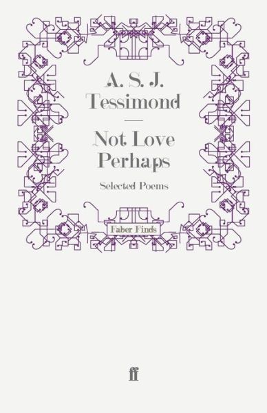 Cover for A. S. J. Tessimond · Not Love Perhaps: Selected Poems (Paperback Book) [Main edition] (2008)