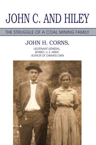 Cover for John Corns · John C. and Hiley: the Struggle of a Coal Mining Family (Paperback Book) (2008)