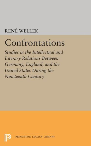 Confrontations - Princeton Legacy Library - Rene Wellek - Books - Princeton University Press - 9780691623214 - December 8, 2015