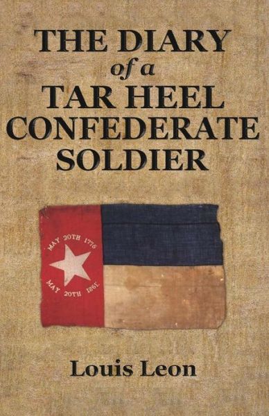 Cover for Louis Leon · Diary of a Tar Heel Confederate Soldier (Pocketbok) (2014)