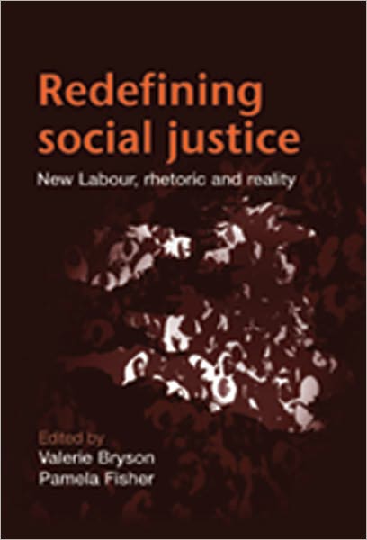 Cover for Redefining Social Justice: New Labour, Rhetoric and Reality (Paperback Book) (2011)