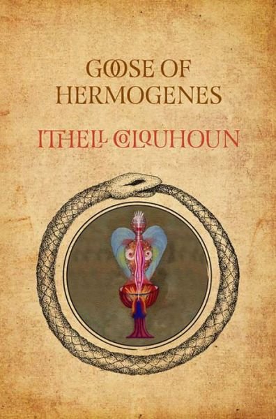 Cover for Ithell Colquhoun · Goose of Hermogenes (Hardcover Book) [Illustrated edition] (2018)