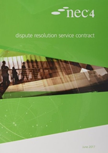 NEC4: Dispute Resolution Service Contract - Nec Nec - Bøger - ICE Publishing - 9780727762214 - 21. juni 2017
