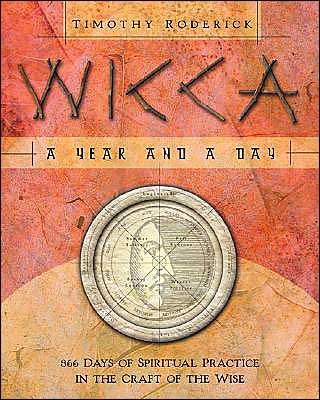 Cover for Timothy Roderick · Wicca: a Year and a Day - 366 Days of Spiritual Practice in the Craft of the Wise (Taschenbuch) (2005)