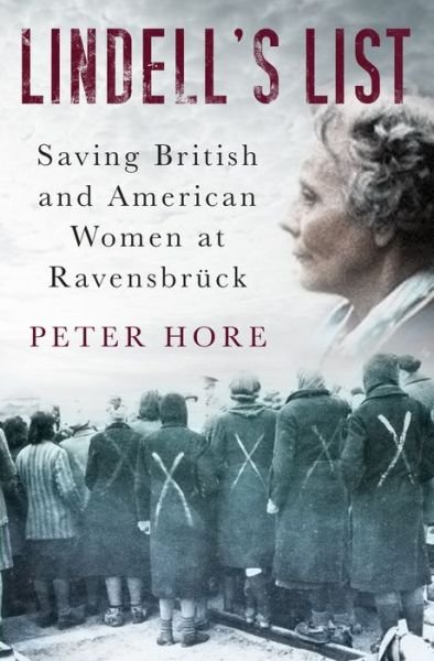 Cover for Peter Hore · Lindell's List: Saving British and American Women at Ravensbruck (Hardcover Book) (2016)