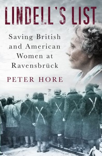 Cover for Peter Hore · Lindell's List: Saving British and American Women at Ravensbruck (Inbunden Bok) (2016)