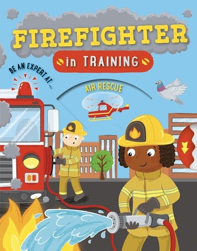 Cover for Cath Ard · Firefighter in Training - In Training (Paperback Book) (2019)