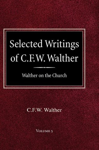 Cover for C Fw Walther · Selected Writings of C.f.w. Walther Volume 5 Walther on the Church (Hardcover Book) (1981)
