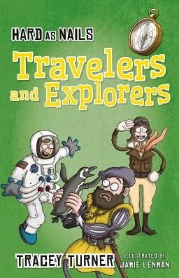 Cover for Tracey Turner · Hard As Nails Travelers and Explorers (Hardcover Book) (2015)