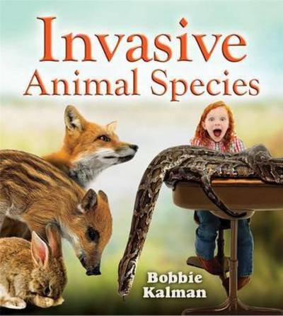 Cover for Bobbie Kalman · Invasive Animal Species - Big Science Ideas (Paperback Book) (2016)
