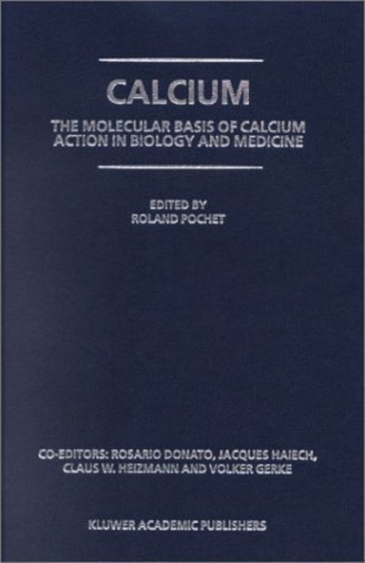 Calcium: The molecular basis of calcium action in biology and medicine - Rosario Donato - Kirjat - Springer - 9780792364214 - torstai 30. marraskuuta 2000