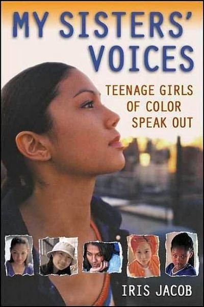 Cover for Iris Jacob · My Sisters' Voices: Teenage Girls of Color Speak out (Taschenbuch) (2002)