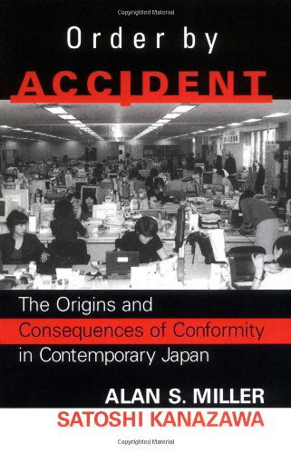 Cover for Alan Miller · Order By Accident: The Origins And Consequences Of Group Conformity In Contemporary Japan (Taschenbuch) (2001)