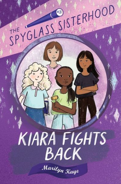 Cover for Marilyn Kaye · Kiara Fights Back - The Spyglass Sisterhood (Paperback Book) (2023)