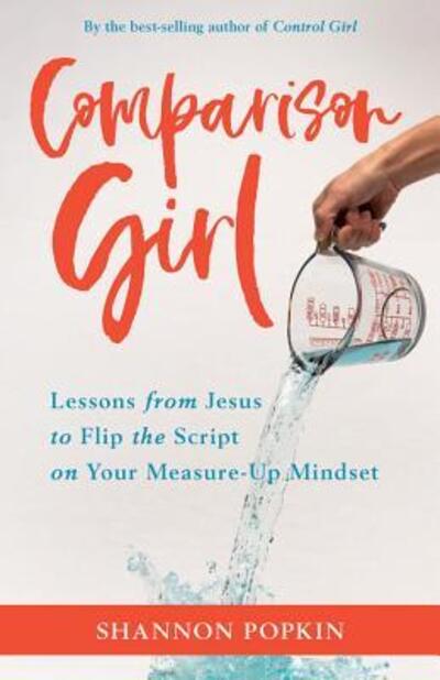 Cover for Shannon Popkin · Comparison Girl – Lessons from Jesus on Me–Free Living in a Measure–Up World (Paperback Book) (2020)