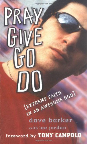 Cover for Lee Jordan · Pray Give Go Do: Extreme Faith in an Awesome God (Paperback Book) (2004)