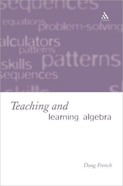 Cover for Doug French · Teaching and Learning Algebra (Hardcover Book) (2002)