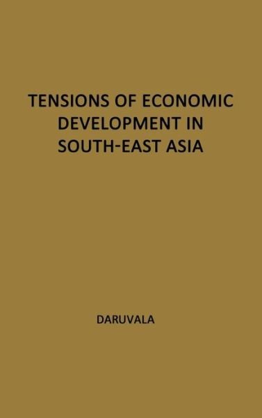 Cover for Daruvala · Tensions of Economic Development in South-east Asia. (Gebundenes Buch) [New ed of 1962 edition] (1974)