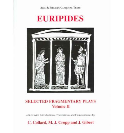 Selected Fragmentary Plays: with Introductions, Translations and Commentaries (Alexandros (Together with Palamedes and Sisyphus), Oedipus, Andromeda, Antiope, Hypsipyle, Archelaus (415 to About 407 B.c.)) - Classical Texts - Euripides - Books - Aris & Phillips Ltd - 9780856686214 - October 1, 2004