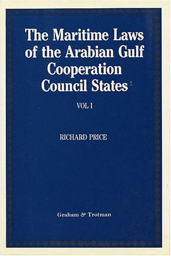 Cover for Richard Price · The Maritime Laws of the Arabian Gulf Cooperation Council States: Volume I (Hardcover Book) (1986)