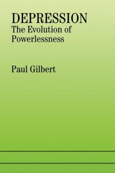 Depression: The Evolution of Powerlessness - Gilbert, Paul (Professor of Clinical Psychology at the University of Derby, UK.) - Bücher - Taylor & Francis Ltd - 9780863772214 - 30. April 1992