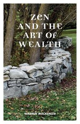 Cover for Warren MacKenzie · Zen and the Art of Wealth (Paperback Book) (2016)