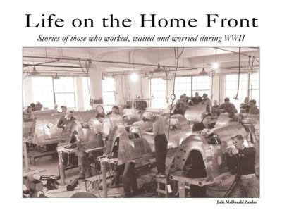 Life on the Home Front - Julie McDonald Zander - Książki - Chapters of Life Memory Books - 9780976827214 - 9 września 2020