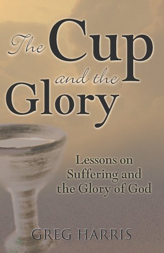 Cover for Greg Harris · The Cup and the Glory (Paperback Book) [1st Paperback edition] (2006)