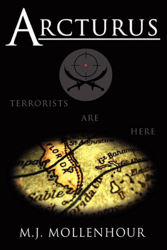 Cover for M J Mollenhour · Arcturus: a Jack Mcdonald Novel About Soldiers, Spies, Pirates, and Terrorists with Romantic and Historical Twists (Paperback Book) (2009)